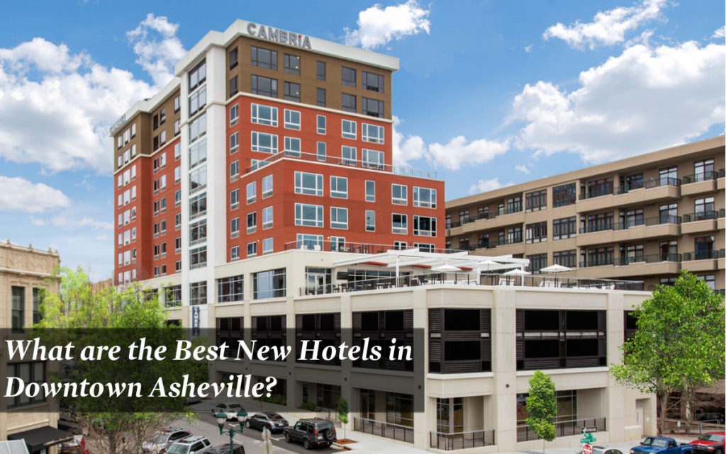 What are the Best New Hotels in Downtown Asheville?