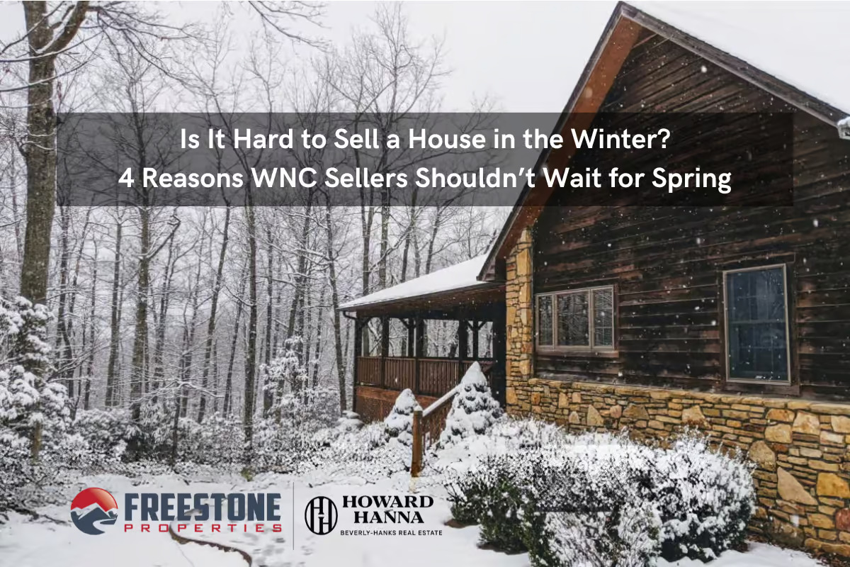 Is It Hard to Sell a House in the Winter? 4 Reasons WNC Sellers Shouldn’t Wait for Spring